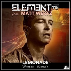 Element 115 feat. Matt Wertz - Lemonade (House Remix)