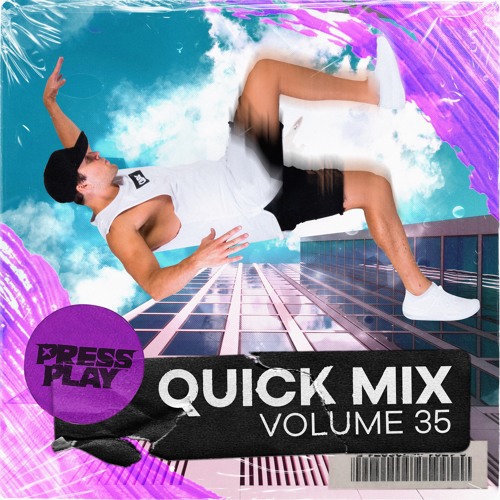 PRESS PLAY // QUICK MIX // VOLUME 35