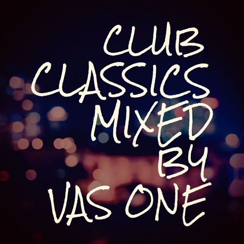 Club Classics 96-99 (Mixed By Vas One) [FREE DOWNLOAD]