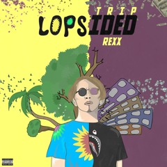 Trip Rexx - Lopsided