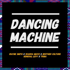 Dancing Machine Medley - Wayne Smith, Skarra Mucci, General Levy, Brother Culture, Triba
