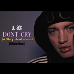 Lil Sick - Don't Cry (Story Of A Lass)