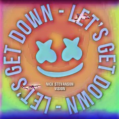 Marshmello & Yultron - Let's Get Down (Nick Stevanson Vision)