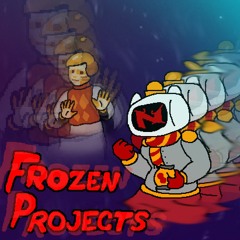 FROZEN PROJECTS [A "Hey cheep! Why'd You Change Your Nickname!?" Megalovania]