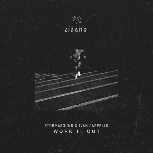 Stormasound & Ivan Cappello - Work It Out [OUT NOW]