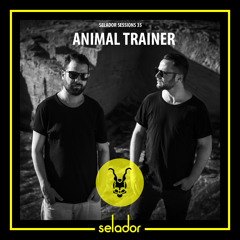 Selador Sessions 36 | Animal Trainer