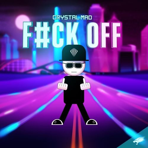 Crystal Mad - F#CK OFF (OUT NOW)
