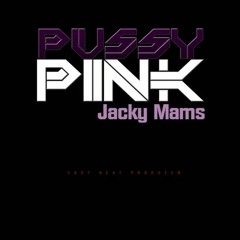 Pussy Pink - Jacky Mams X La Névrose Afro Bashment