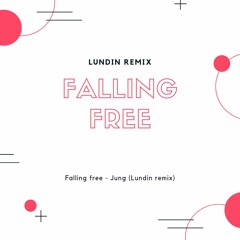 JUNG - Falling free (Lundin Remix)