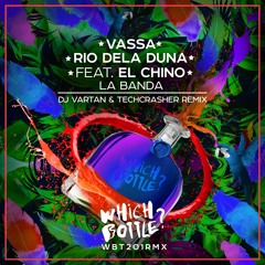 VASSA, Rio Dela Duna feat.El Chino - La Banda(DJ Vartan & Techcrasher Radio Edit)#14Beatport,#55Trax