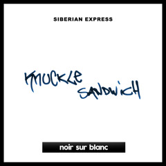 Siberian Express - Knuckle Sandwich