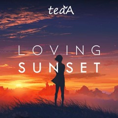 TeaA - Loving Sunset