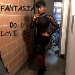 Fantasia - Do U Love Me