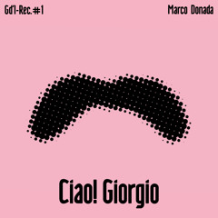 Gd'I-Rec #1 – Marco Donada: «Ciao! Giorgio»