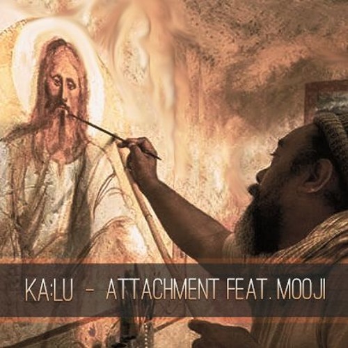 Ka:lu - Attachment Feat. Mooji • [FREE DOWNLOAD] •