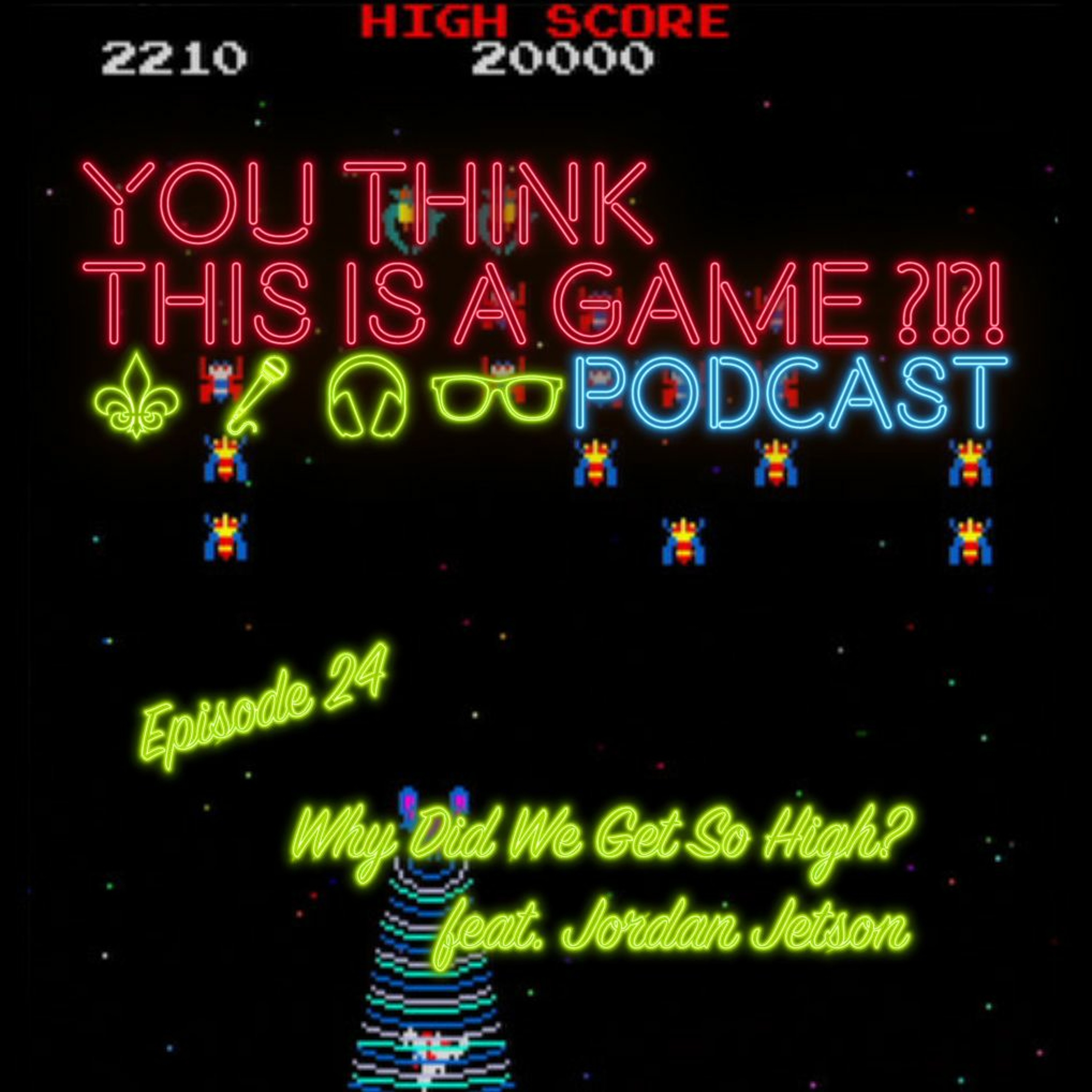 You Think This Is A Game?! Podcast