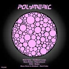 MARK TYLER - Feedback Loops [Polymeric 8]