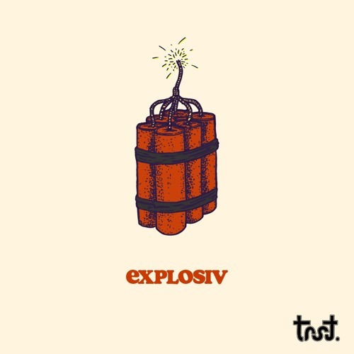 TRST. - EXPLOSIV !