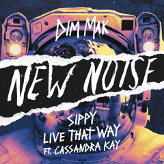 SIPPY - Live That Way (feat. Cassandra Kay)
