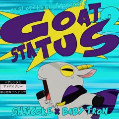 Shai Coke x ShittyBoyz BabyTron "Goat Status 2"