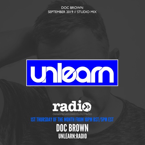 Doc Brown // Unlearn:Radio #103 (September 2019)