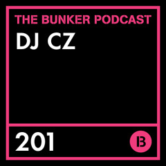 The Bunker Podcast 201: DJ CZ