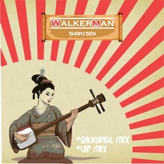 WALKER MAN - Shamisen (VIP Mix)