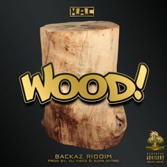 WOOD [BACKAZ RIDDIM]
