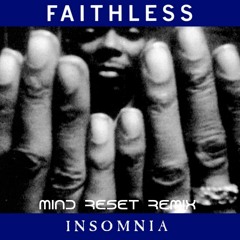 Faithless - Insomnia ( MindReset Remix )