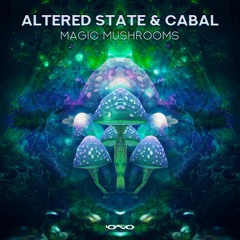 Altered State and Cabal - Magic Mushrooms