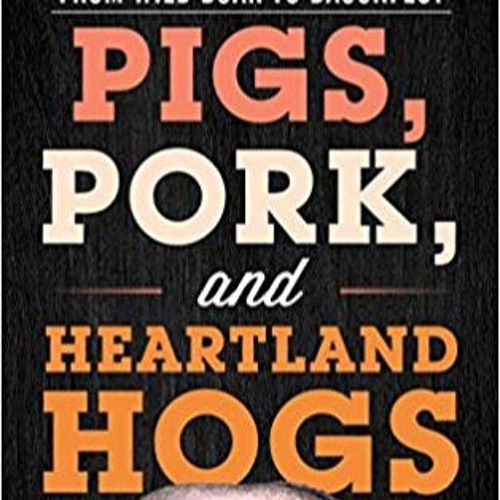 Stream The Role of Pork Throughout History by WDCB 90.9 FM Listen