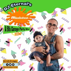 DJ Eternal's Mixelodeon - A 90s Mix - DJ Eternal @itsdjeternal