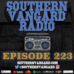 Episode 223 - Southern Vangard Radio