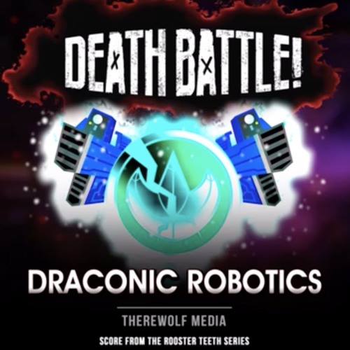 Draconic Robotics - Death Battle OST