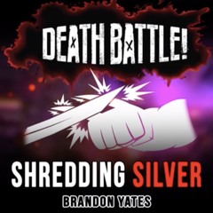 Shredding Silver - Death Battle OST