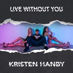 Kristen Hanby - Live Without You