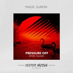 Magic Surfer - Pressure Off (Collioure Remix)