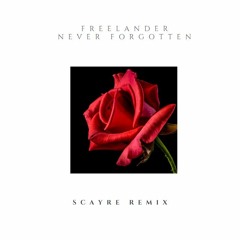 Freelander - Never Forgotten (Scayre remix)