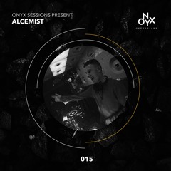 Onyx Sessions 015 - Alcemist