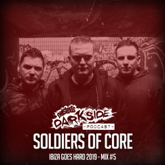Twisted's Darkside Podcast 310 - SOLDIERS OF CORE - IGH 2019 Mix 5