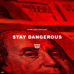 Lil Bro x Dro X Ant Glizzy - Stay Dangerous