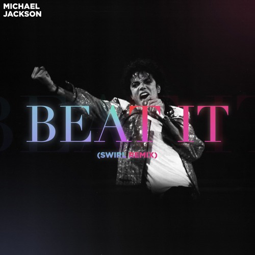 S w i r l - Michael Jackson - Beat It (Swirl Remix) | Spinnin' Records