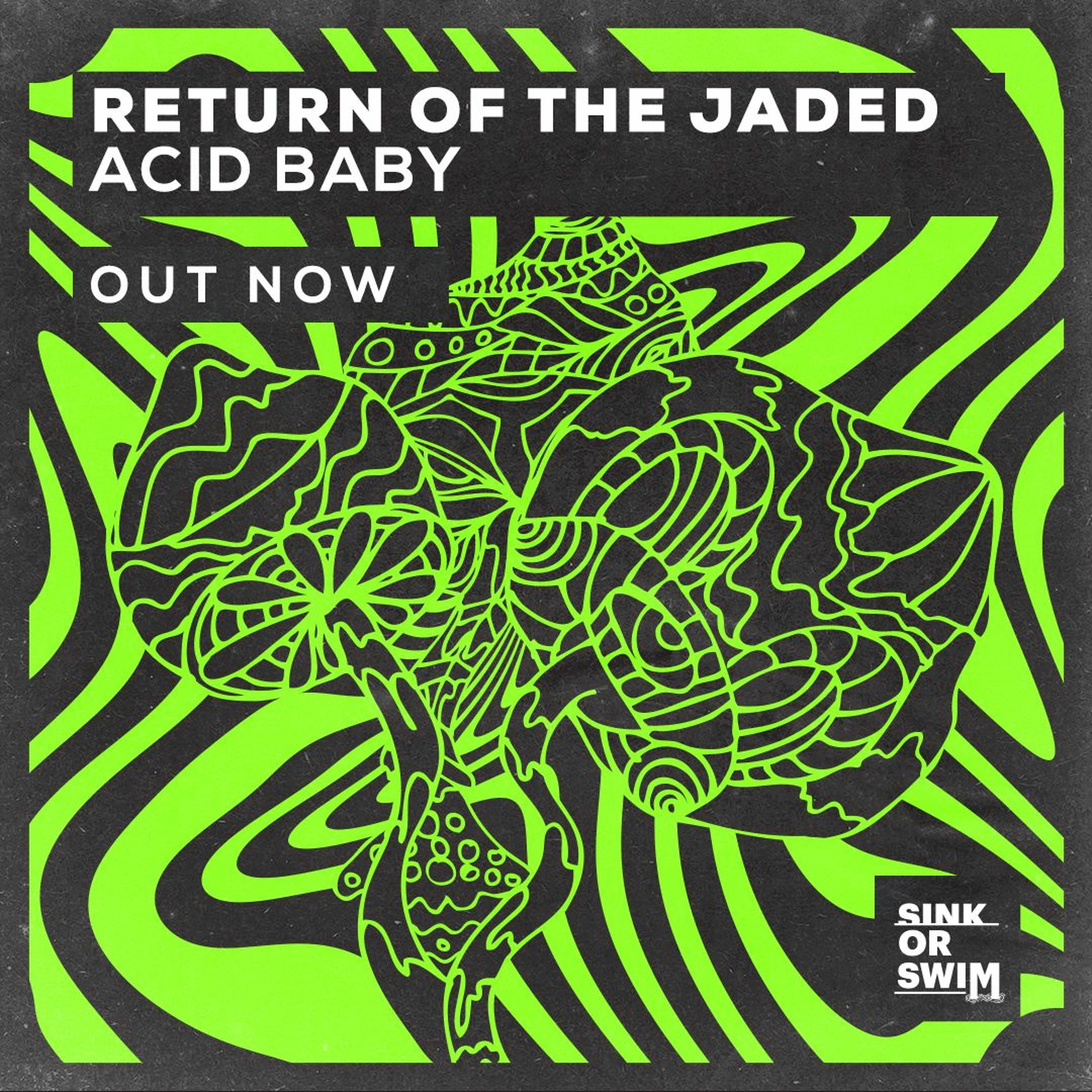 Return of the Jaded - Acid Baby [Sink Or Swim] episode artwork
