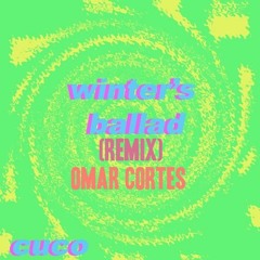 Cuco - Winter's Ballad (Remix)