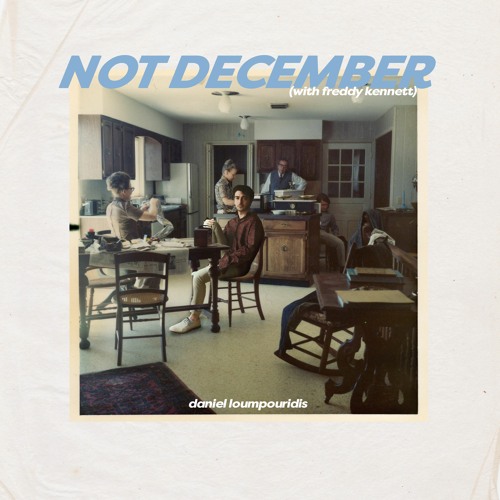 Not December (feat. Freddy Kennett)