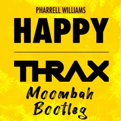 Pharrell Williams - Happy (Thrax Moombahton Bootleg)