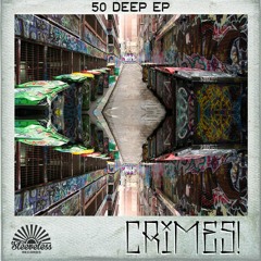 CRIMES! - 50 Deep