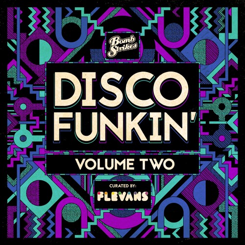 Disco Funkin' Vol 2 (Curated by Flevans) Out Now!