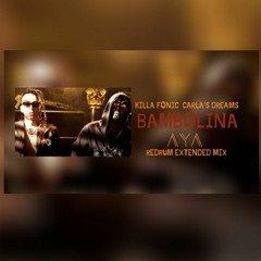 Killa Fonic Feat. Carla's Dreams - Bambolina (DJ AYA Redrum Extended Mix)