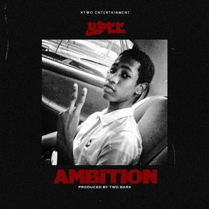 Ypee - Ambition (Prod By Two Bars)